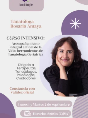 CURSO INTENSIVO:  Acompañamiento integral al final de la Vida: herramientas de Tanatología Geriátrica
